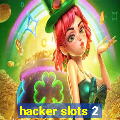 hacker slots 2